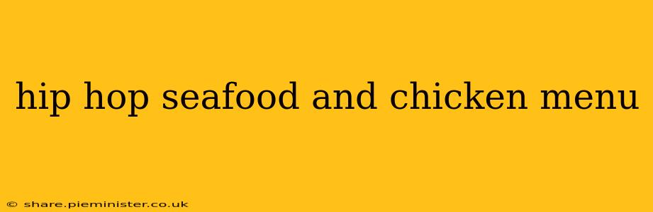 hip hop seafood and chicken menu