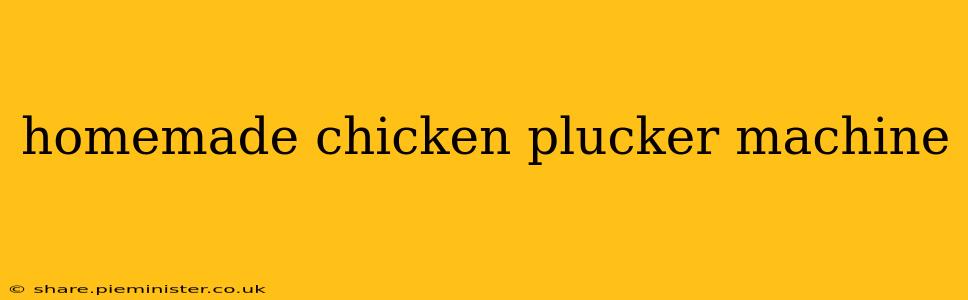 homemade chicken plucker machine