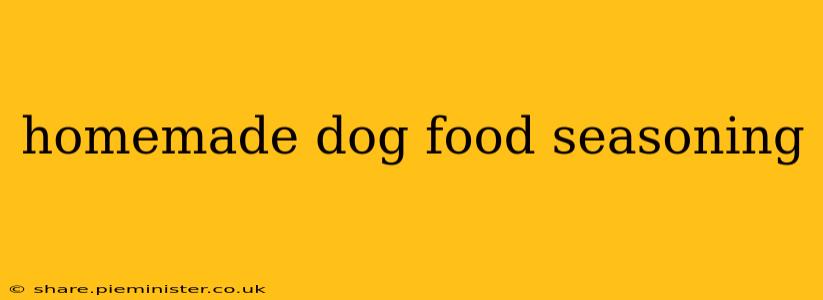 homemade dog food seasoning
