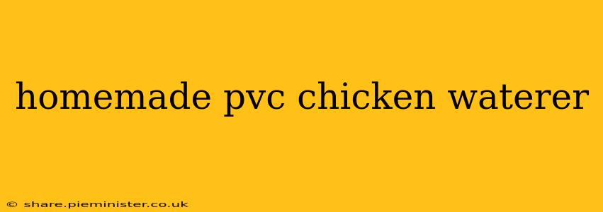 homemade pvc chicken waterer