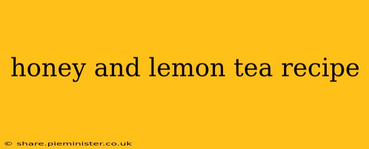 honey and lemon tea recipe