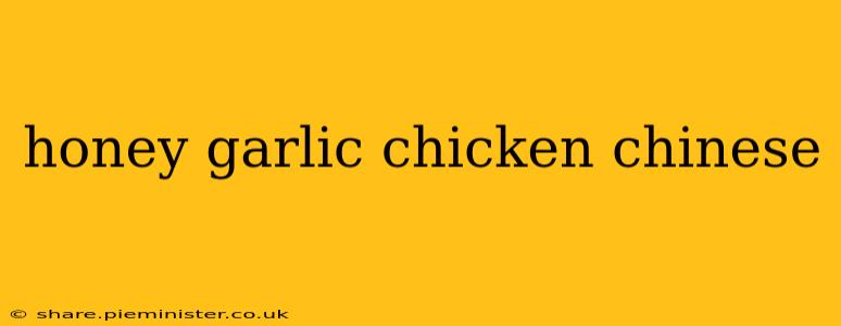 honey garlic chicken chinese