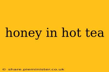 honey in hot tea
