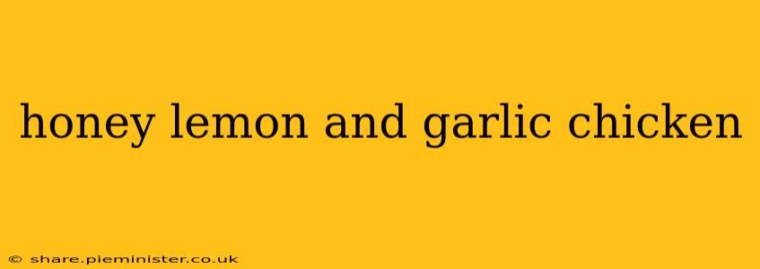 honey lemon and garlic chicken