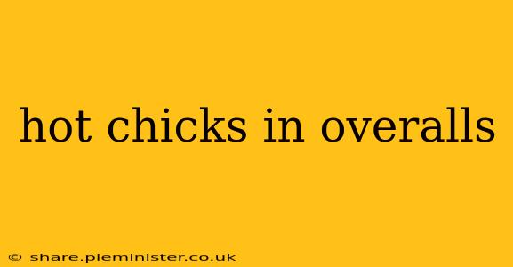 hot chicks in overalls