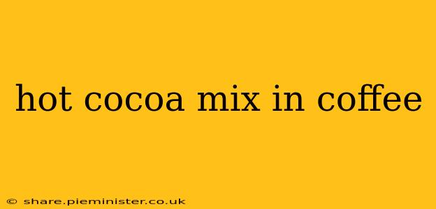 hot cocoa mix in coffee