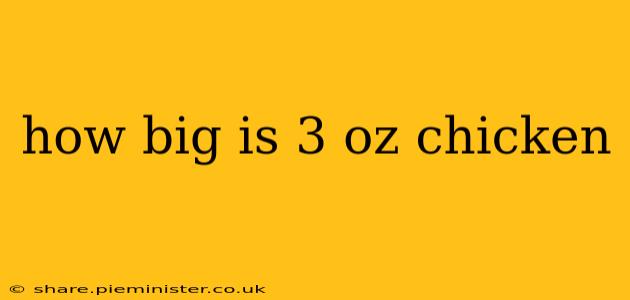 how big is 3 oz chicken