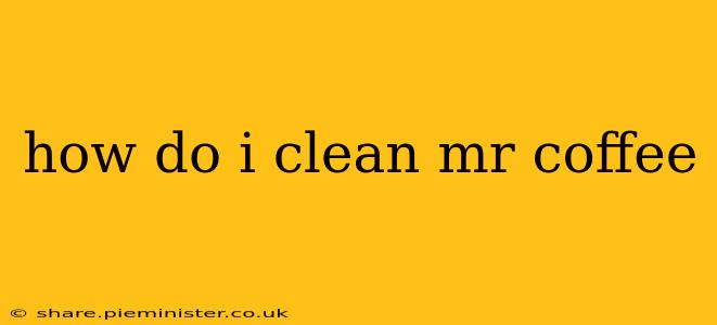 how do i clean mr coffee