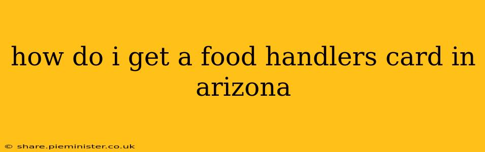 how do i get a food handlers card in arizona