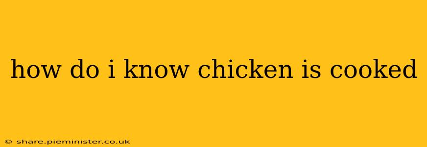 how do i know chicken is cooked