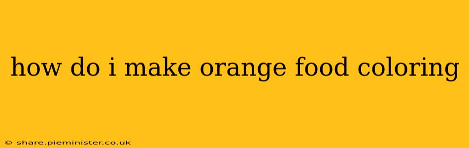 how do i make orange food coloring