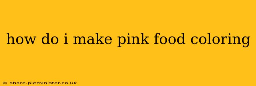how do i make pink food coloring