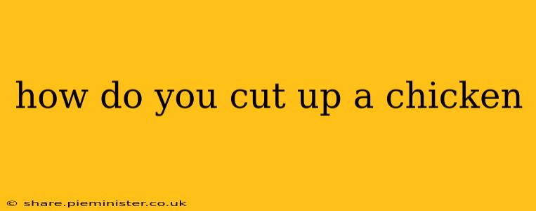 how do you cut up a chicken