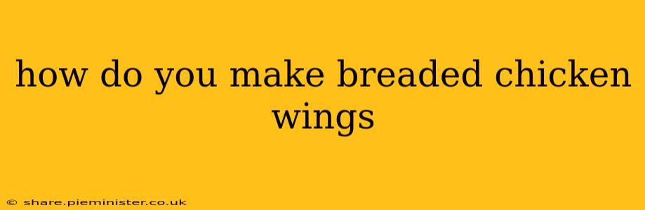 how do you make breaded chicken wings