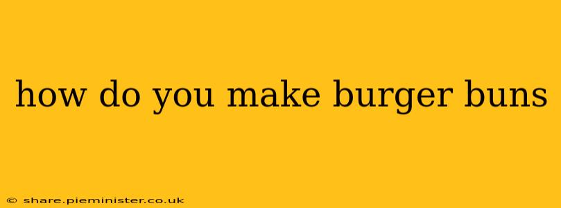 how do you make burger buns
