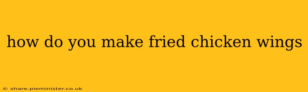 how do you make fried chicken wings