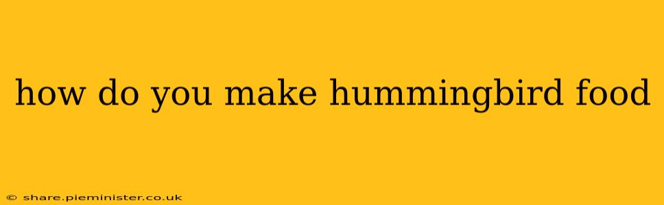 how do you make hummingbird food