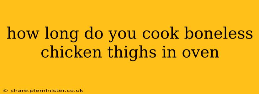 how long do you cook boneless chicken thighs in oven