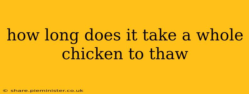 how long does it take a whole chicken to thaw