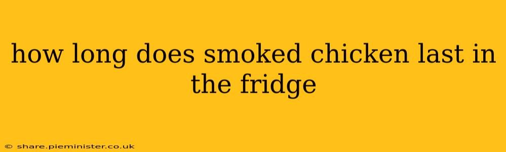 how long does smoked chicken last in the fridge