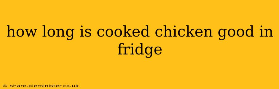 how long is cooked chicken good in fridge
