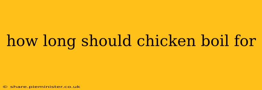 how long should chicken boil for