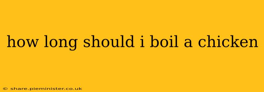 how long should i boil a chicken