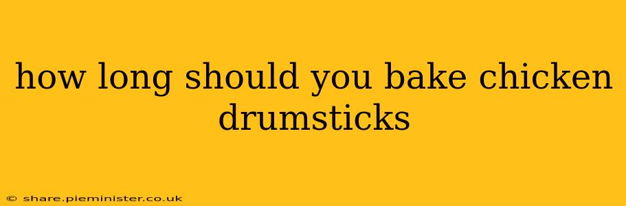 how long should you bake chicken drumsticks