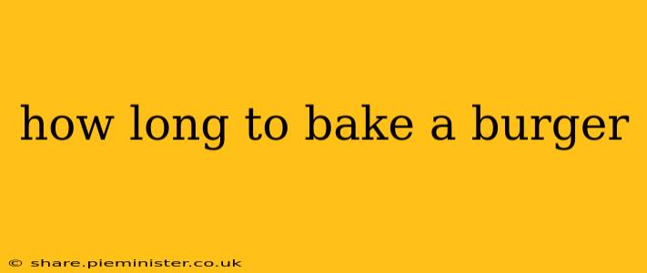 how long to bake a burger