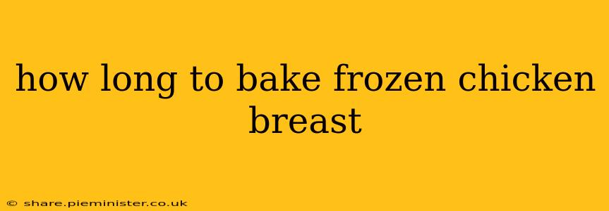 how long to bake frozen chicken breast