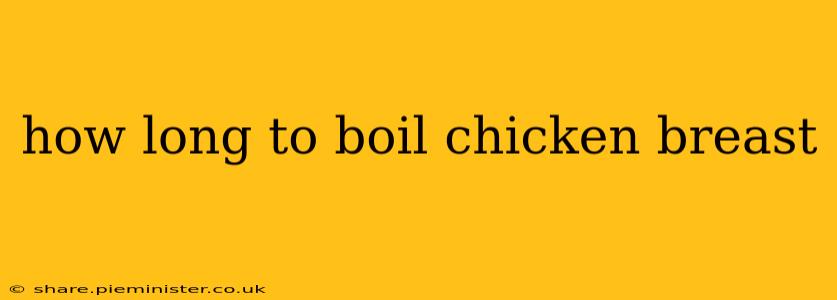 how long to boil chicken breast