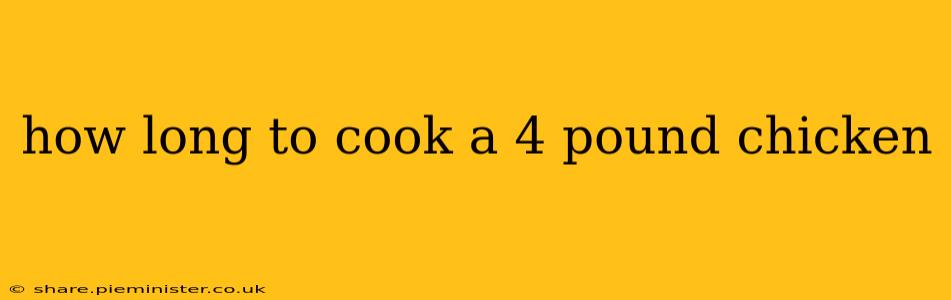 how long to cook a 4 pound chicken