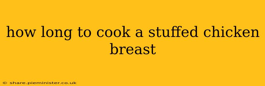 how long to cook a stuffed chicken breast