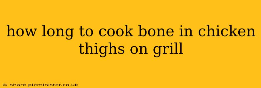 how long to cook bone in chicken thighs on grill