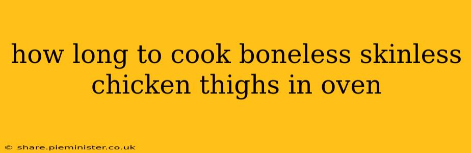 how long to cook boneless skinless chicken thighs in oven