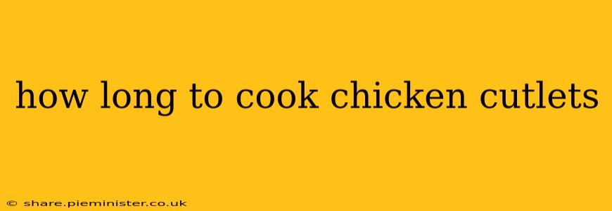 how long to cook chicken cutlets