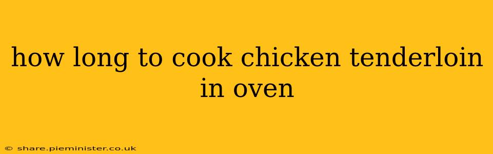 how long to cook chicken tenderloin in oven