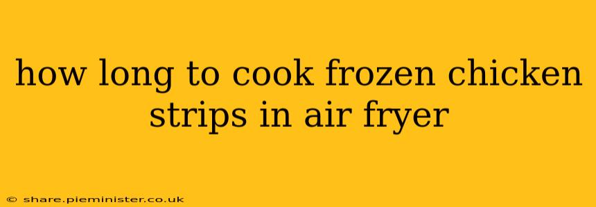 how long to cook frozen chicken strips in air fryer