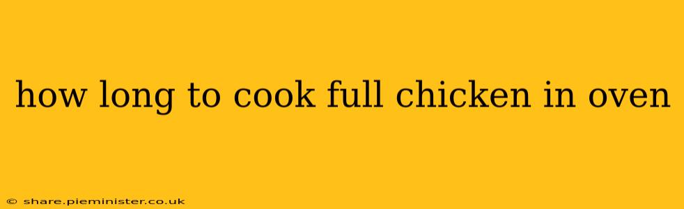 how long to cook full chicken in oven