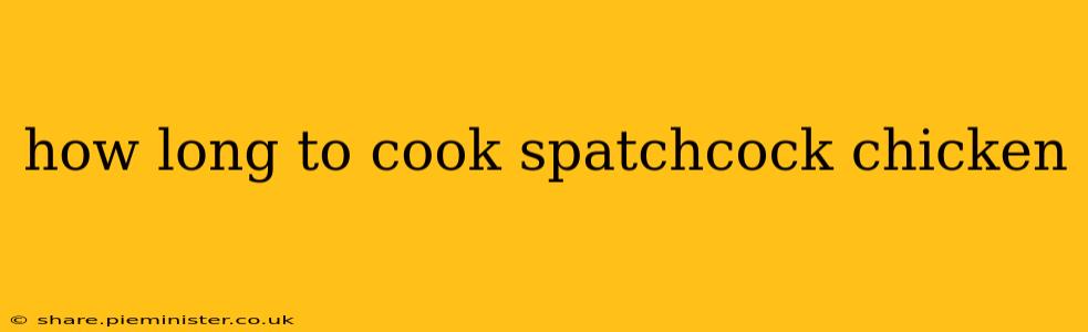 how long to cook spatchcock chicken