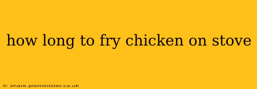 how long to fry chicken on stove