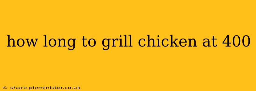 how long to grill chicken at 400