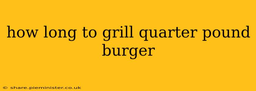how long to grill quarter pound burger