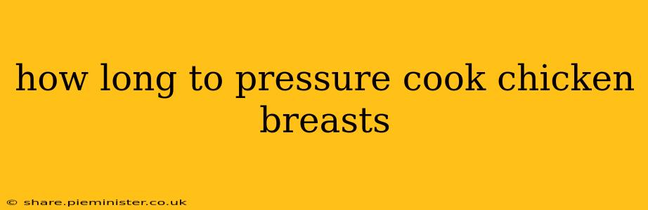 how long to pressure cook chicken breasts