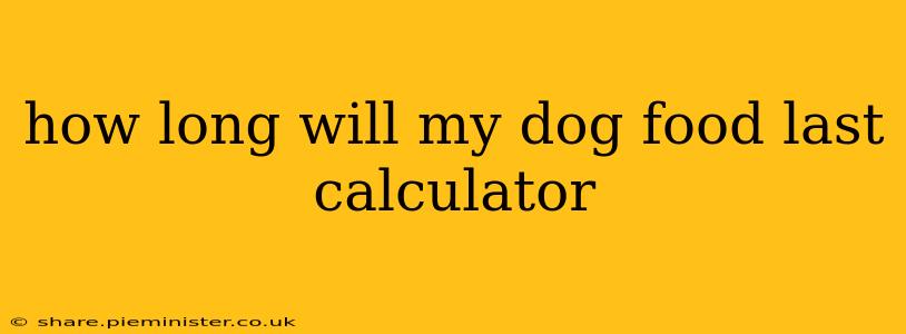 how long will my dog food last calculator