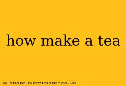 how make a tea
