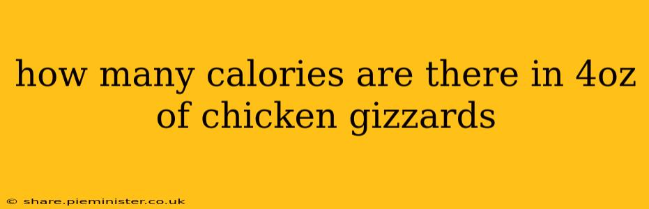 how many calories are there in 4oz of chicken gizzards