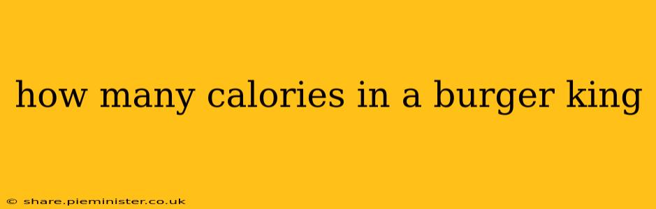 how many calories in a burger king