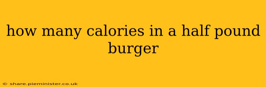 how many calories in a half pound burger
