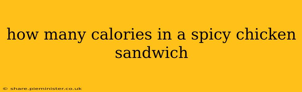 how many calories in a spicy chicken sandwich